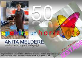 Atklājot izstādi «Spektrs un horizonts», ilggadējā RTU pedagoģe un māksliniece Anita Meldere svinēs radošās dzīves jubileju
