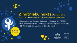 Zinātnieku naktī Latvijas Nacionālajā bibliotēkā varēs izzināt Visuma noslēpumus un iepazīties ar CERN strādājošo zinātnieku darbu