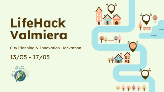 Iespēja piedalīties pilsētplānošanas un inovāciju hakatonā «LifeHack Valmiera»