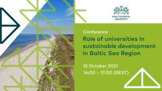 Konferencē apspriedīs Baltijas jūras reģiona universitāšu lomu ilgtspējas veicināšanā